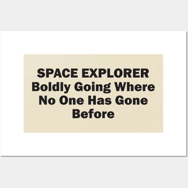 Space Explorer: Boldly Going Where No One Has Gone Before Wall Art by Qasim